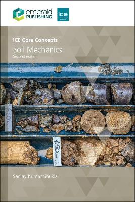ICE Core Concepts: Soil Mechanics - Sanjay Kumar Shukla - cover
