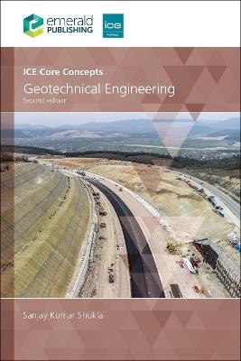 ICE Core Concepts: Geotechnical Engineering - Sanjay Kumar Shukla - cover