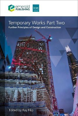 Temporary Works Part Two: Further Principles of Design and Construction - Ray Filip - cover