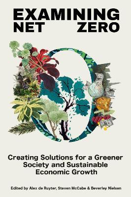 Examining Net Zero: Creating Solutions for a Greener Society and Sustainable Economic Growth - cover