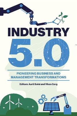 Industry 5.0: Pioneering Business and Management Transformations - cover