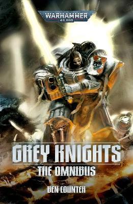 Grey Knights: The Omnibus - Ben Counter - cover