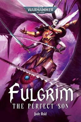 Fulgrim: The Perfect Son - Jude Reid - cover