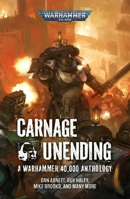 Carnage Unending - Dan Abnett,Chris Wraight,Guy Haley - cover
