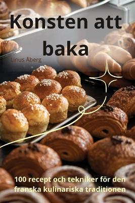 Konsten att baka - Linus ?berg - cover