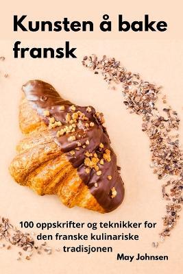 Kunsten ? bake fransk - May Johnsen - cover