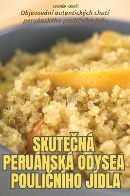 SkuteCná Peruánská Odysea PouliCního Jídla - ZdenEk KrejCí - cover