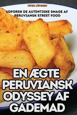 En ÆGte Peruviansk Odyssey AF Gademad - Peter Löfgren - cover