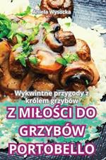 Z MiloSci Do Grzyb?w Portobello