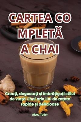 Cartea CompletA A Chai - Alecu Tudor - cover