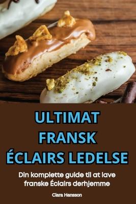 Ultimat Fransk Éclairs Ledelse - Clara Hansson - cover