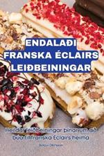 Endala?i Franska ?clairs Lei?beiningar