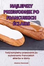 Najlepszy Przewodnik Po Francuskich ?clairs