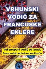 Vrhunski VodiC Za Francuske Eklere