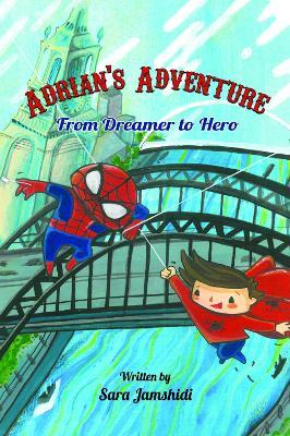 Adrian's Adventure, From Dreamer to Hero - Sara Jamshidi - cover