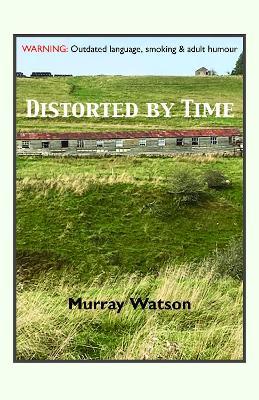 Distorted by Time - Murray Watson - cover