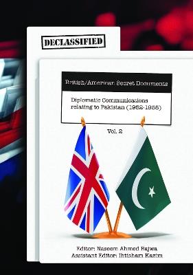 Declassified British / American Secret Documents: Diplomatic communications relating to Pakistan (1952 - 58) (Volume 2) - cover