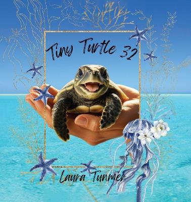 Tiny Turtle 32 - Laura Tunmer - cover