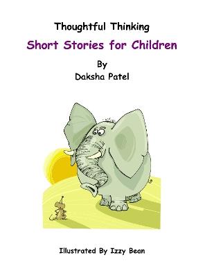 Thoughtful Thinking: Short Stories for Children - Daksha Patel - cover