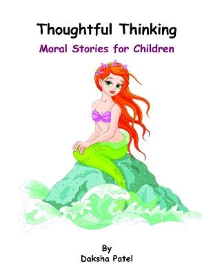 Thoughtful Thinking: Moral Stories for Children - Daksha Patel - cover
