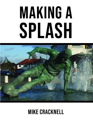 Making a Splash - Mike Cracknell - cover