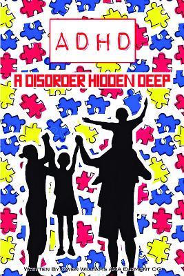 A D H D a disorder hidden deep - Owen Williams (Element OG) - cover