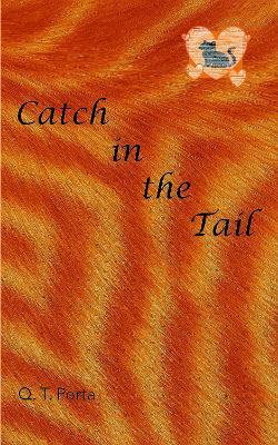 Catch in the Tail - Q. T. Porta - cover