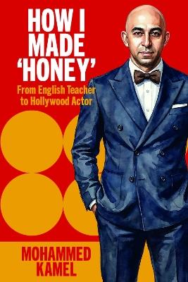 How I Made 'Honey': From English teacher to Hollywood actor - Mohammed Kamel - cover