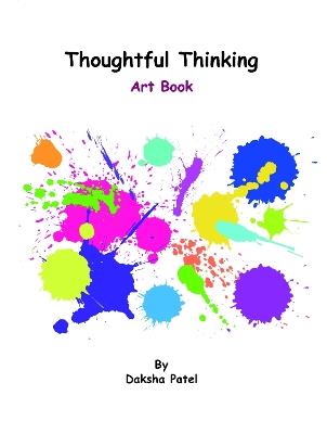 Thoughtful Thinking: Art Book - Daksha Patel - cover