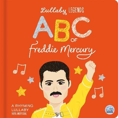 Lullaby Legends: ABC of Freddie Mercury: A Rhyming Lullaby - Susie Linn - cover
