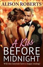 A Kiss Before Midnight: An utterly gorgeous sultry romance from Alison Roberts