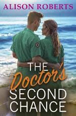 The Doctor's Second Chance: Discover a totally breathtaking medical romance from Alison Roberts