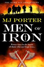 Men of Iron: A BRAND NEW Dark-Age Adventure series from MJ Porter