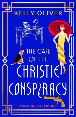 The Case of the Christie Conspiracy: This time, she’s not the author... She’s the suspect! A BRAND NEW brilliant historical cozy mystery from Kelly Oliver for 2025 - Kelly Oliver - cover