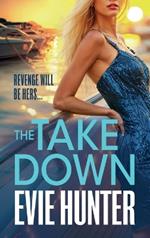 The Takedown: The BRAND NEW gripping revenge thriller from Evie Hunter for 2024