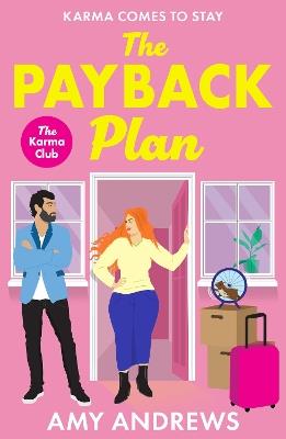 The Payback Plan: Book 1 in the gorgeously spicy romance collection The Karma Club! - Amy Andrews - cover