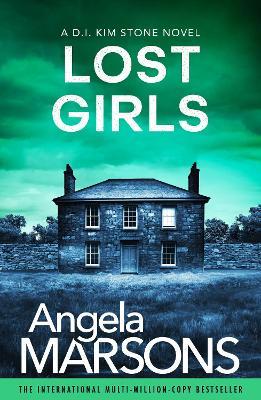 Lost Girls: A fast-paced, gripping thriller novel - Angela Marsons - cover