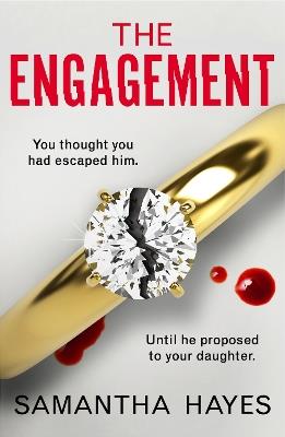 The Engagement: An absolutely unputdownable psychological thriller with a heart-pounding twist - Samantha Hayes - cover