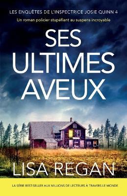 Ses Ultimes Aveux: Un roman policier stupéfiant au suspens incroyable - Lisa Regan - cover