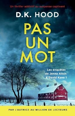 Pas un mot: Un thriller addictif au suspense captivant - D K Hood - cover