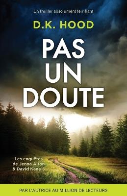 Pas un doute: Un thriller absolument terrifiant - D K Hood - cover