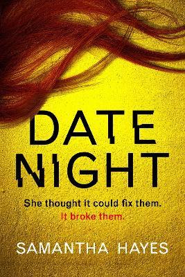 Date Night: An absolutely gripping psychological thriller with a jaw-dropping twist - Samantha Hayes - cover