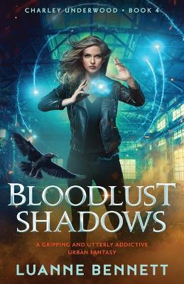 Bloodlust Shadows: A gripping and utterly addictive urban fantasy - Luanne Bennett - cover