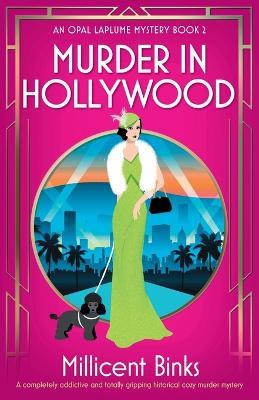 Murder in Hollywood: A completely addictive and totally gripping historical cozy murder mystery - Millicent Binks - cover