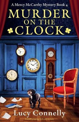 Murder on the Clock: A totally gripping Irish cozy mystery - Lucy Connelly - cover