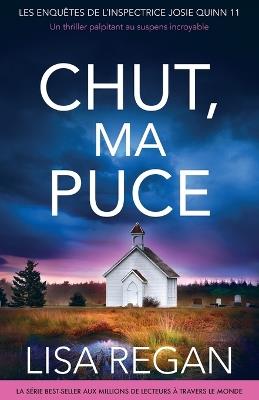 Chut, ma puce: Un thriller palpitant au suspens incroyable - Lisa Regan,Raphaëlle Pache - cover