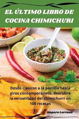 El ?ltimo Libro de Cocina Chimichuri - Amparo Lorenzo - cover