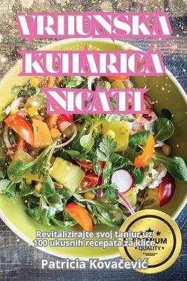 Vrhunska Kuharica Nicati - Patricia Kovacevic - cover