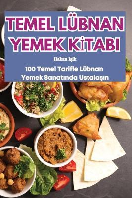 Temel L?bnan Yemek KItabi - Hakan Isik - cover