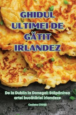 Ghidul Ultimei de GAtit Irlandez - Casiana Chirita - cover